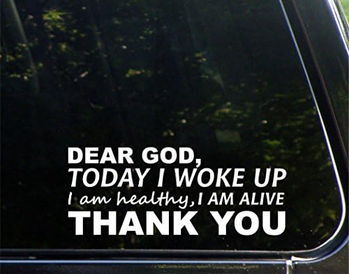 Sevgili Tanrım, Bugün Uyandım Sağlıklıyım, Hayattayım Teşekkür Ederim Arabalar için Komik Araba vinil tampon çıkartması Pencere