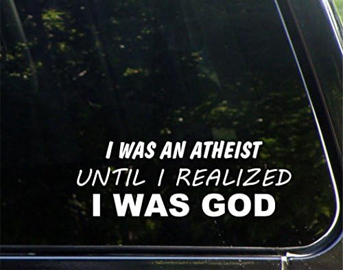 Tanrı olduğumu Fark Edene Kadar Ateisttim-Arabalar için Komik Araba vinil tampon çıkartması Pencere Çıkartması / Beyaz /